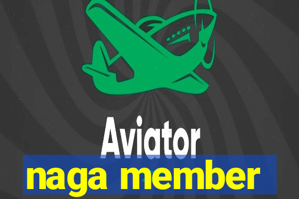 naga member